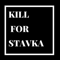 KILL FOR STAVKA