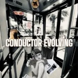 CONDUCTOR EVOLVING