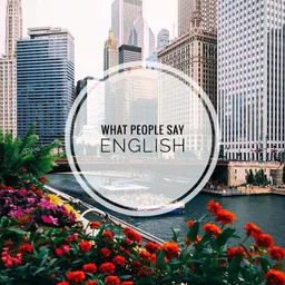 What people say | Real English 🇺🇸